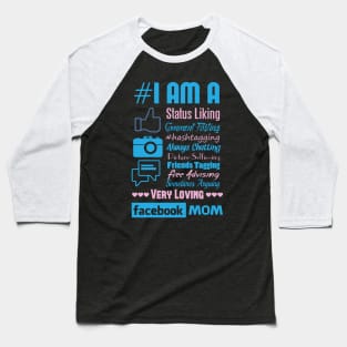 I Am A Facebook Mom Baseball T-Shirt